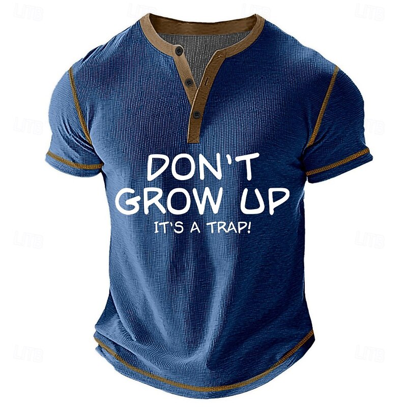 Mens Funny Short Sleeve Henley Graphic T-Shirt with 'Don't Grow Up It's A Trap!' Quote - Lifestyle Humor4
