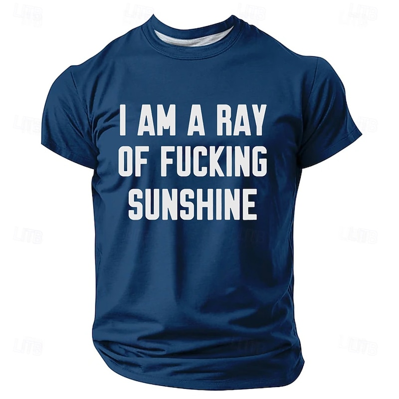 Men's Funny Graphic T-Shirt 'I AM A RAY OF FUCKING SUNSHINE' Sarcastic Quote Short Sleeve Tee3