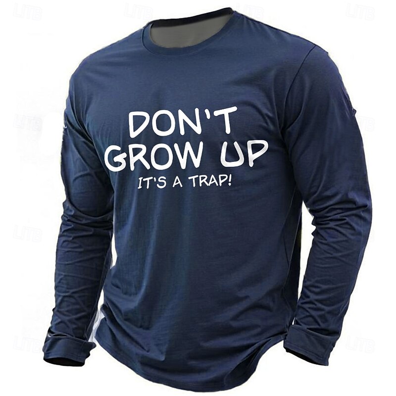 Men's Long Sleeve Tee Don't Grow Up It's a Trap Funny Graphic Lifestyle Shirt4