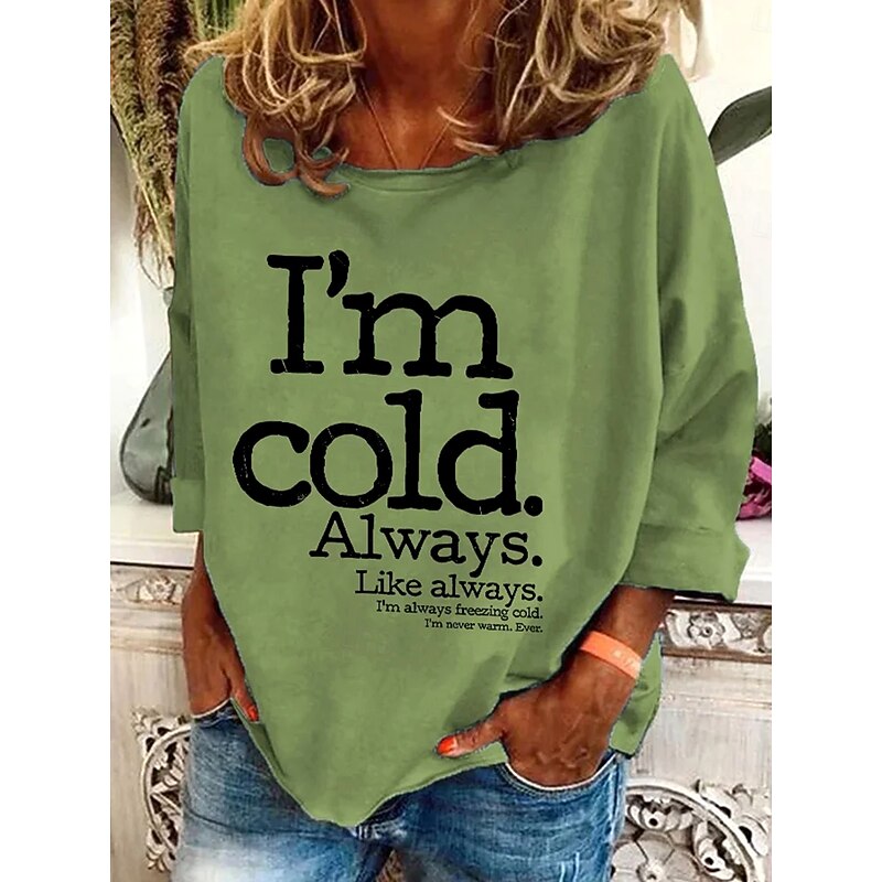 Women's T Shirt Graphic Letter Vintage Fashion Stylish Long Sleeve Round Neck Regular Tops Daily Weekend Print Pink Army Green Blue Khaki Light Grey Fall Winter I Am Cold Always4