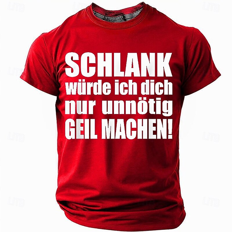 Men's Funny German Quote Graphic T-Shirt: "SCHLANK würde ich dich nur unnötig GEIL MACHEN!" Relationships Humor Tee4