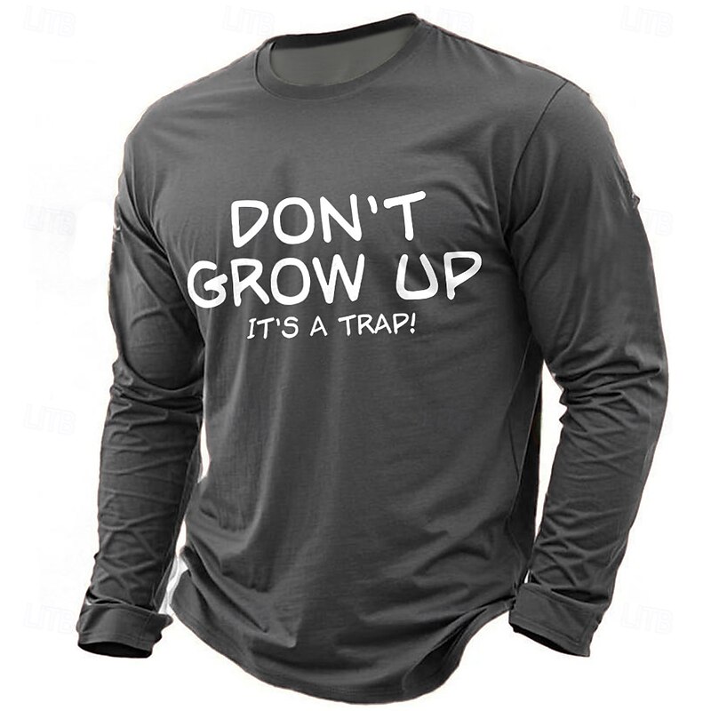 Men's Long Sleeve Tee Don't Grow Up It's a Trap Funny Graphic Lifestyle Shirt3