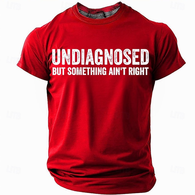 Men's T-Shirt Funny Graphic Short Sleeve UNDIAGNOSED BUT SOMETHING AIN'T RIGHT Lifestyle Humor Tee4