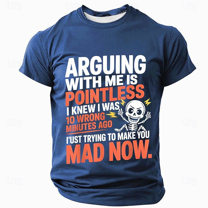 Men's Funny Graphic T-Shirt - Arguing With Me Is Pointless, I'm Just Trying To Make You Mad Now Humor Tee.3