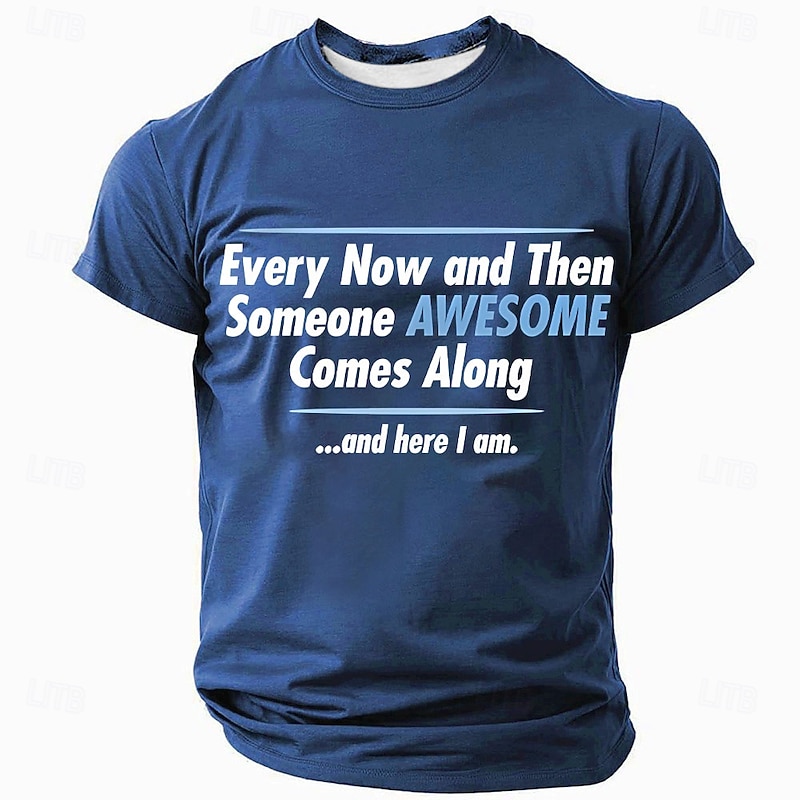 Men's Short Sleeve Awesome Graphic T-Shirt | "Every Now and Then Someone AWESOME Comes Along ...and here I am" Humorous Self-Confident Tee4