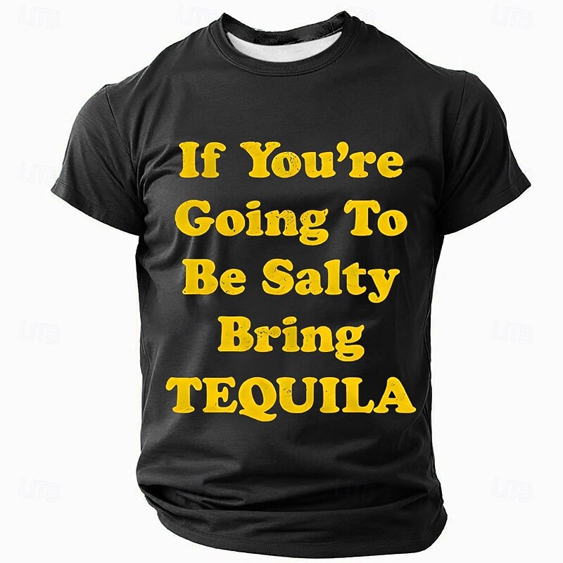 Men's Short Sleeve Funny Tequila T-Shirt: "If You're Going To Be Salty Bring TEQUILA" Graphic Tee3