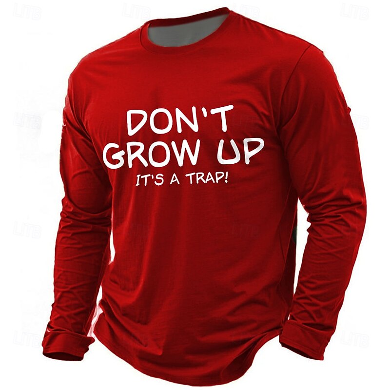 Men's Long Sleeve Tee Don't Grow Up It's a Trap Funny Graphic Lifestyle Shirt2
