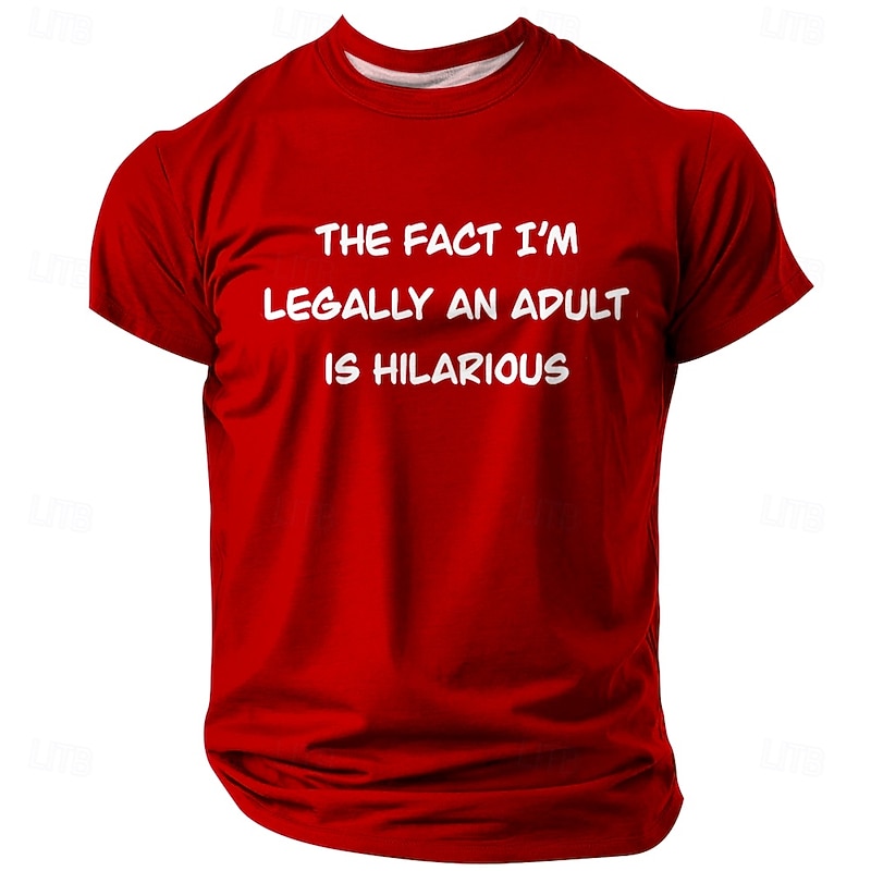 Men's Short Sleeve Graphic T-Shirt: 'The Fact I'm Legally An Adult Is Hilarious' Funny Adulting Humor