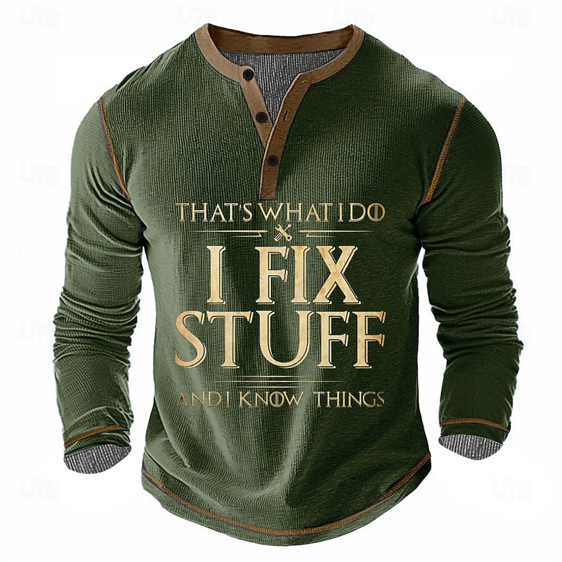 Men's Long Sleeve Graphic Henley Shirt "That's What I Do I Fix Stuff And I Know Things" Ribbed Tee for Handy Men2