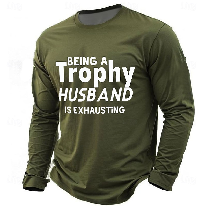 Men's Long Sleeve T-Shirt - Being A Trophy Husband Is Exhausting - Family & Relationship Humor Graphic Tee4