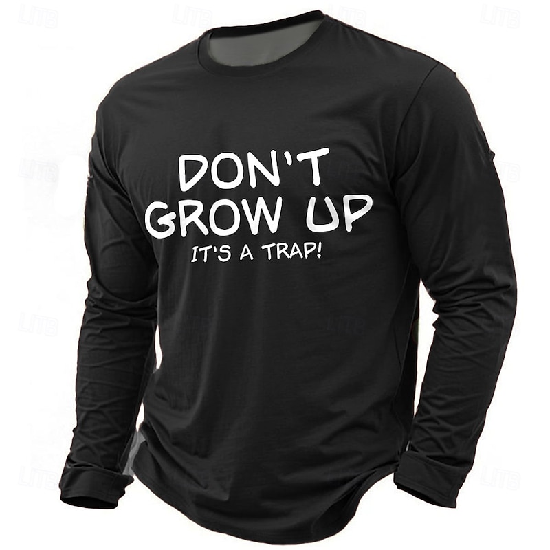Men's Long Sleeve Tee Don't Grow Up It's a Trap Funny Graphic Lifestyle Shirt