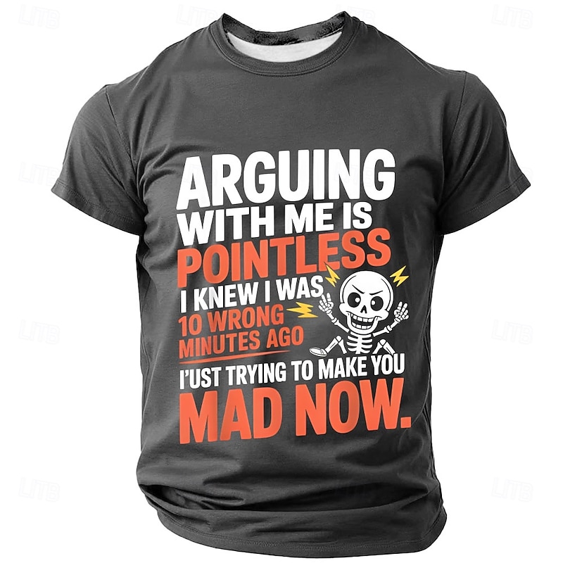 Men's Funny Graphic T-Shirt - Arguing With Me Is Pointless, I'm Just Trying To Make You Mad Now Humor Tee.4