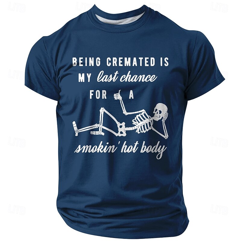 Men's Funny Graphic T-Shirt: 'Being Cremated Is My Last Chance For A Smokin' Hot Body' Skeleton Dark Humor2