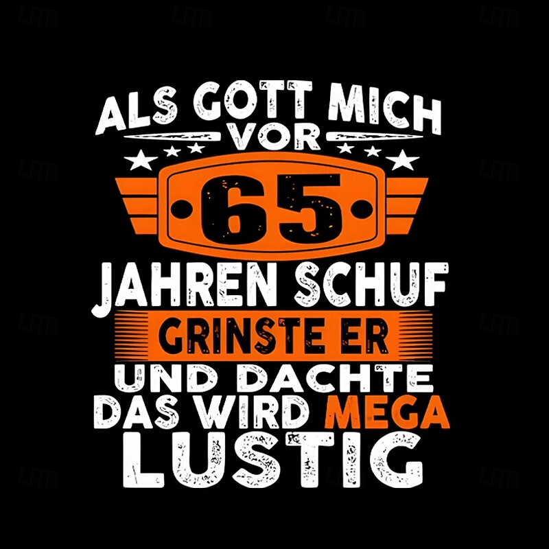 Mens Graphic T-Shirt Funny 65th Birthday 'When God Created Me 65 Years Ago He Grinned And Thought That's Going To Be Mega Funny'2