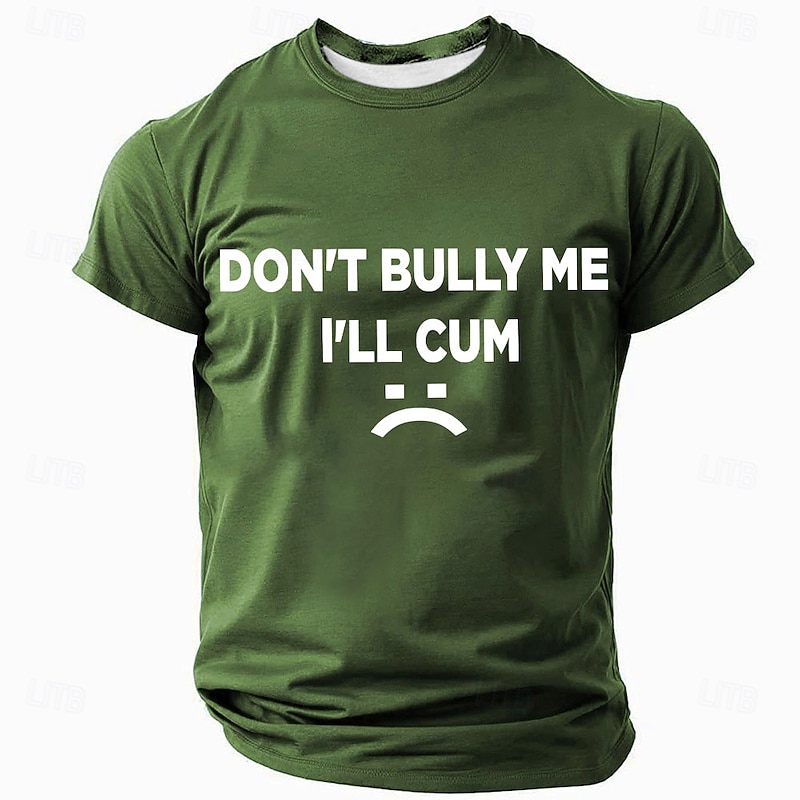 Men's Funny T-Shirt Short Sleeve Graphic Tee with 'DON'T BULLY ME I'LL CUM :(' Print - Puns & Wordplay Humor.3