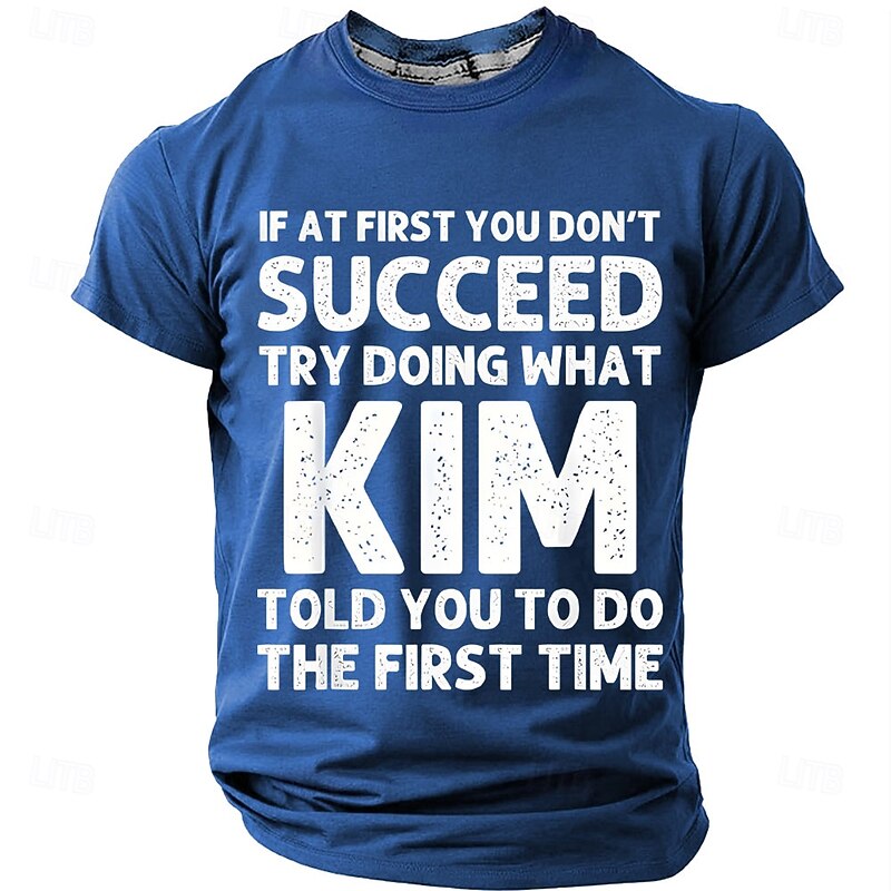 Funny Mens Kim Graphic T-Shirt - Family Advice Humor Tee for Him, Relationship Joke Gift