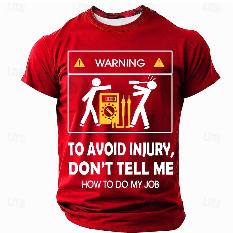 Men's Funny Electrician T-Shirt | Warning To Avoid Injury, Don't Tell Me How To Do My Job Graphic Tee4