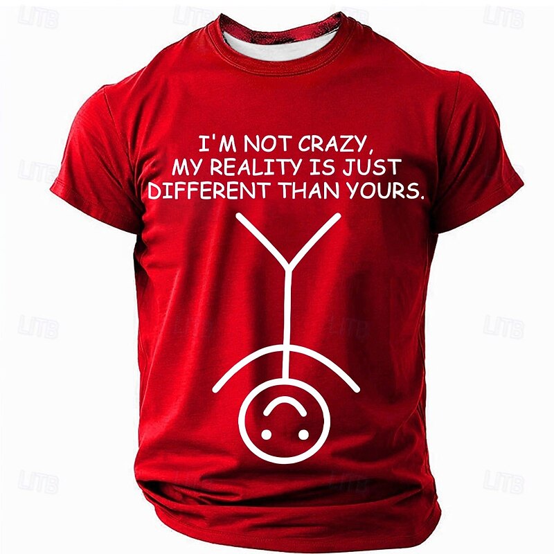 Men's Funny Graphic T-Shirt: 'I'm Not Crazy, My Reality Is Just Different Than Yours' Sarcastic Lifestyle Tee2