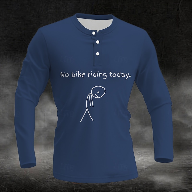 Men's Long Sleeve Henley Graphic T-Shirt, 'No bike riding today' Funny Cycling Biker Lifestyle Design2