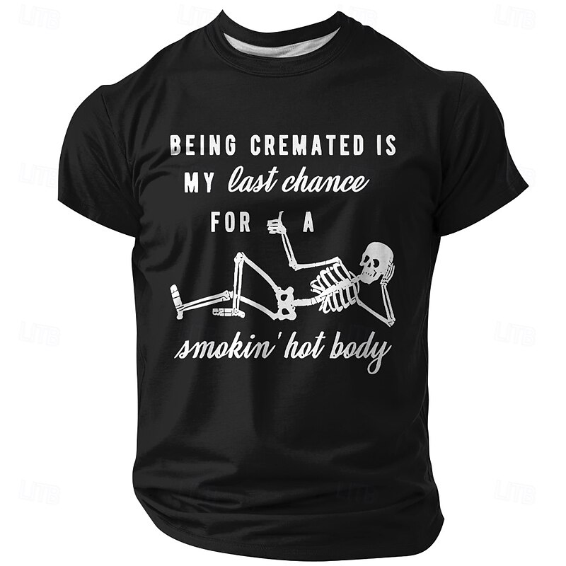 Men's Funny Graphic T-Shirt: 'Being Cremated Is My Last Chance For A Smokin' Hot Body' Skeleton Dark Humor4