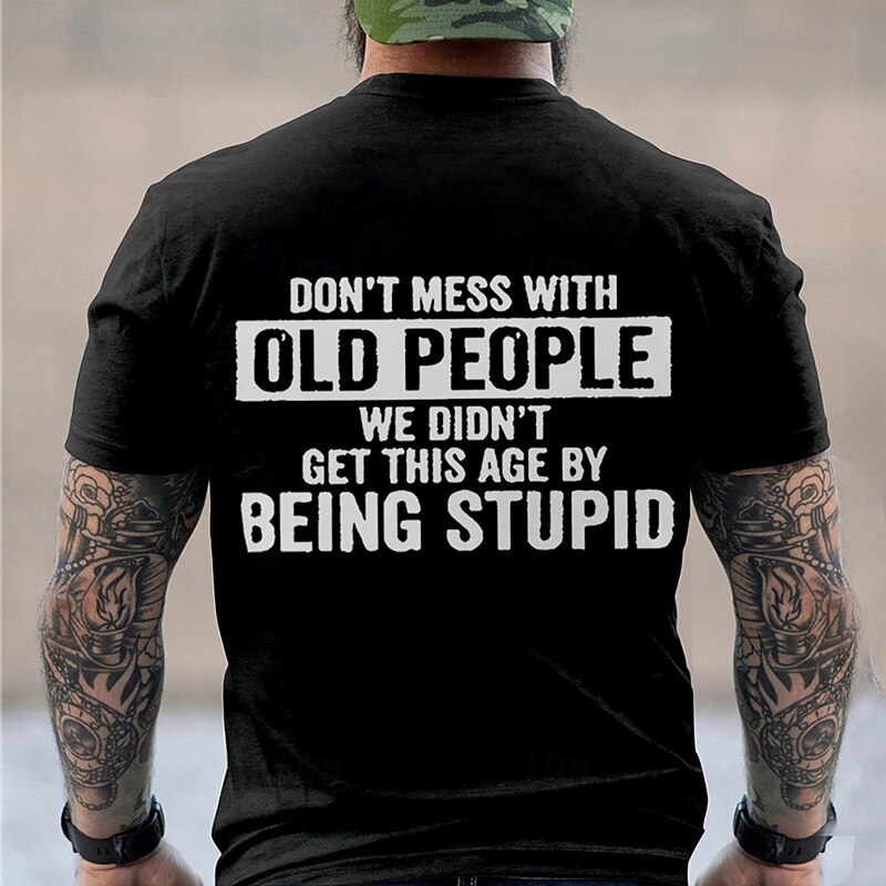 Men's Don'T Mess With Old People We Didn'T Get This Age By Being Stupid T Shirt Short Sleeve T shirt 3D Print Crew Neck Shirt Fashion Daily Street Daily Black Red Blue Summer Spring Clothing Apparel