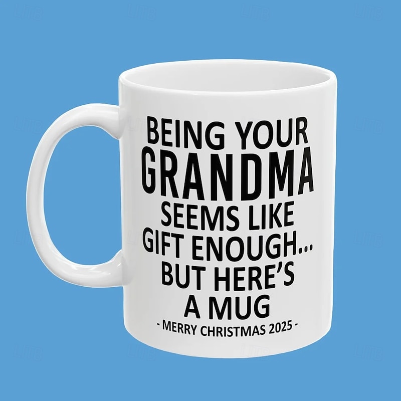 Christmas 2025 Gift Mug Being Your Grandma 11oz Funny Mug Holiday Coffee Cup from Grandma Hilarious Xmas Present Family Birthday Seasonal Drinkware2