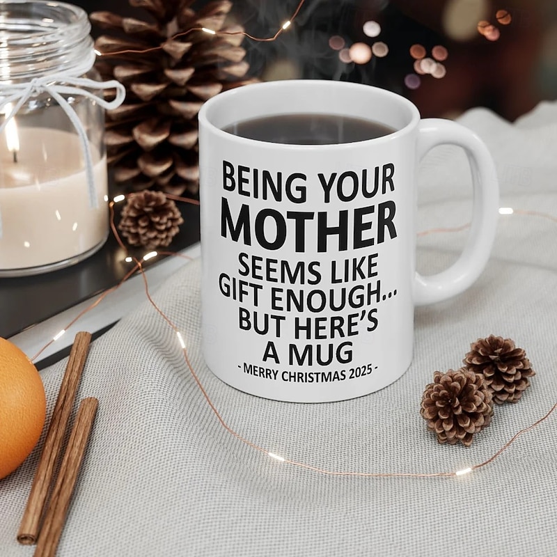 Christmas 2025 Gift Mug Being Your Mother 11oz Funny Mug Holiday Coffee Cup from Mother Hilarious Xmas Present Family Birthday Seasonal Drinkware4