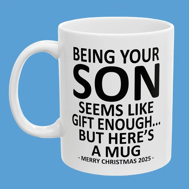 Christmas 2025 Gift Mug Being Your Son 11oz Funny Mug Holiday Coffee Cup from Son Hilarious Xmas Present Family Birthday Seasonal Drinkware2