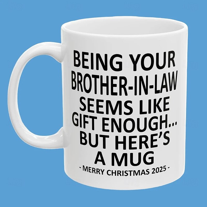 Christmas 2025 Gift Mug Being Your Brother-In-Law 11oz Funny Mug Holiday Coffee Cup from Brother-In-Law Hilarious Xmas Present Family Birthday Seasonal Drinkware2