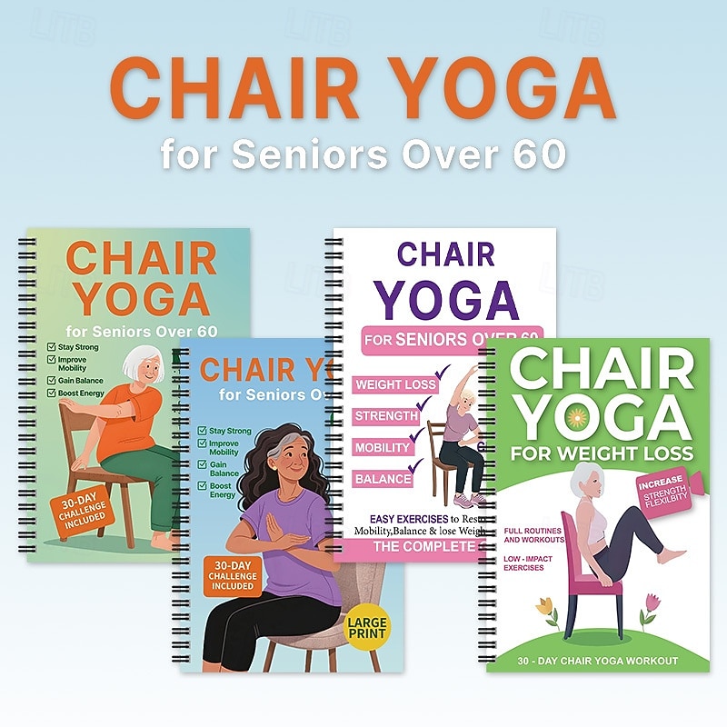 30-Day Chair Yoga Guide for Weight Loss, Muscle Toning & Flexibility - Beginner-Friendly Workout with 60 Exercises, Suitable for Seniors and Adults