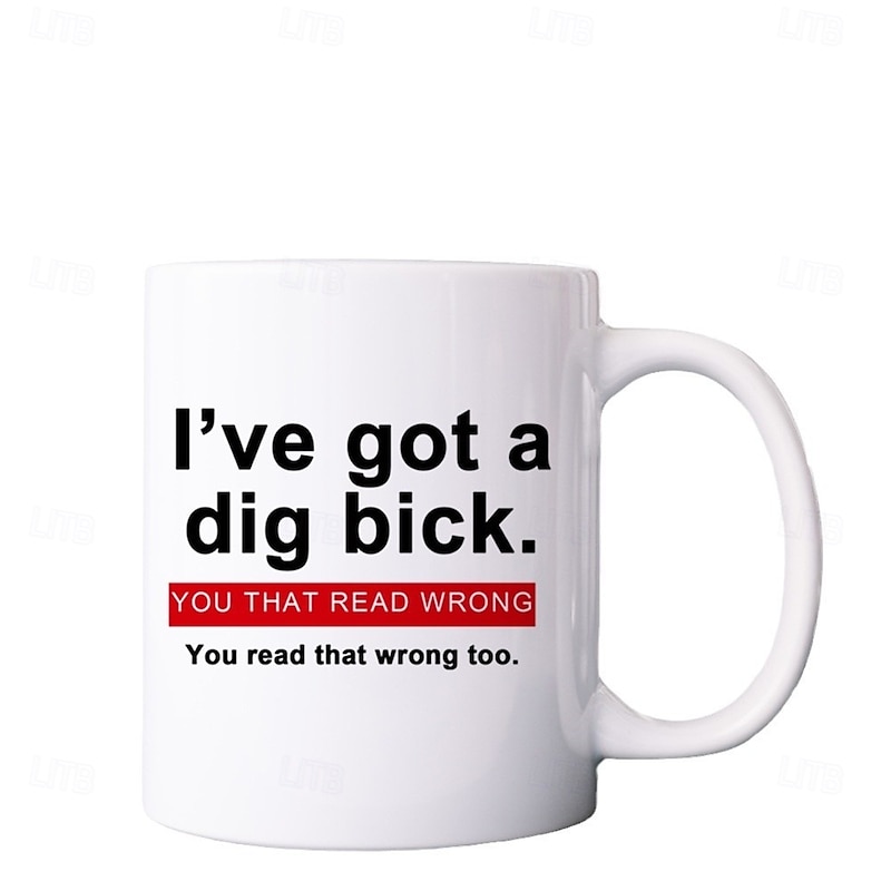 Funny Coffee Mug II have Got a Dig Bick Optical Illusion Cup, Humor Novelty Gag Gift for Men, Women, Friends, Office, White Ceramic 12oz4