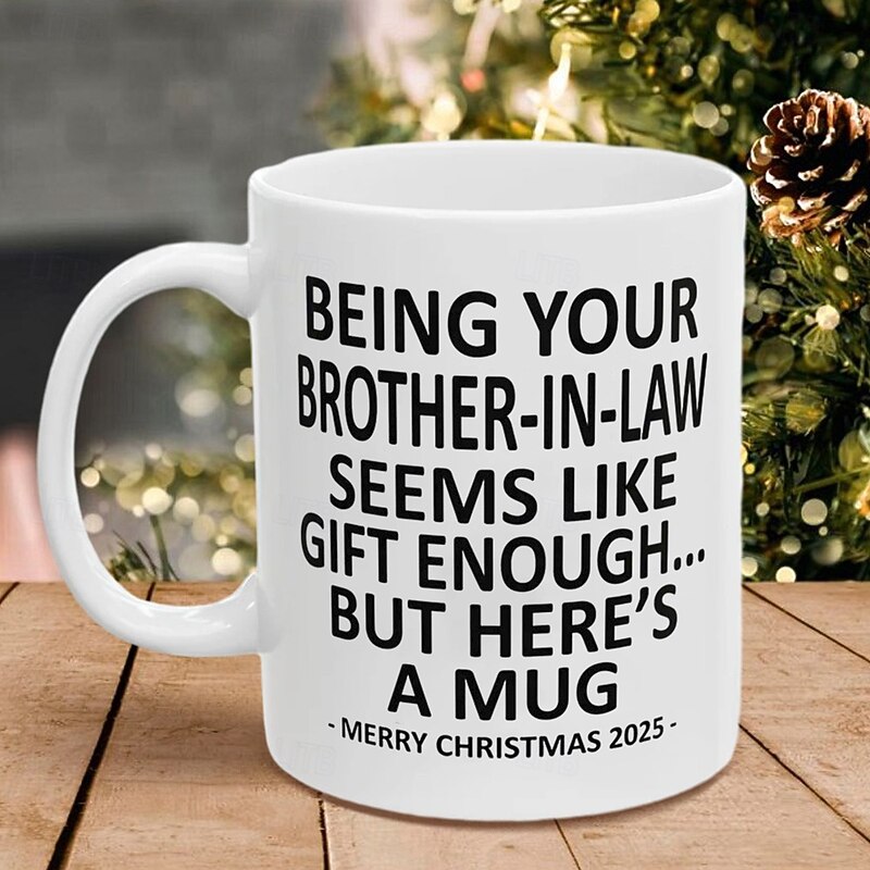 Christmas 2025 Gift Mug Being Your Brother-In-Law 11oz Funny Mug Holiday Coffee Cup from Brother-In-Law Hilarious Xmas Present Family Birthday Seasonal Drinkware