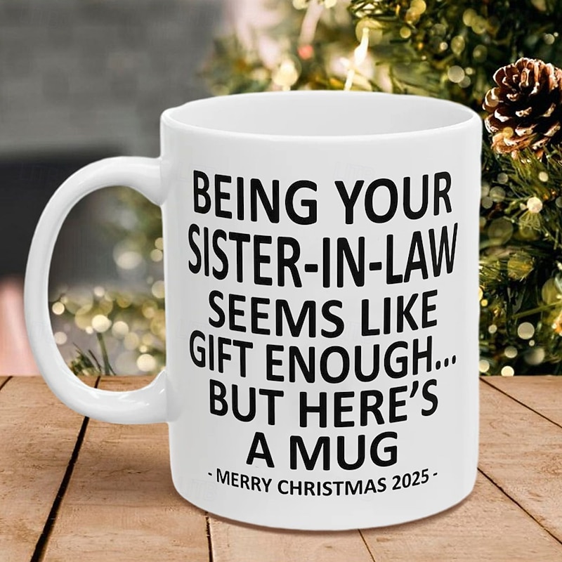 Christmas 2025 Gift Mug Being Your Sister-In-Law 11oz Funny Mug Holiday Coffee Cup from Sister-In-Law Hilarious Xmas Present Family Birthday Seasonal Drinkware