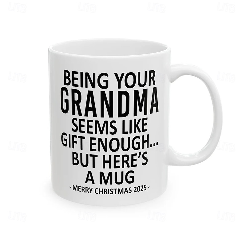 Christmas 2025 Gift Mug Being Your Grandma 11oz Funny Mug Holiday Coffee Cup from Grandma Hilarious Xmas Present Family Birthday Seasonal Drinkware4