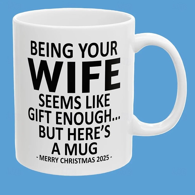 Christmas 2025 Gift Mug Being Your Wife 11oz Funny Mug Holiday Coffee Cup from Wife Hilarious Xmas Present Family Birthday Seasonal Drinkware2