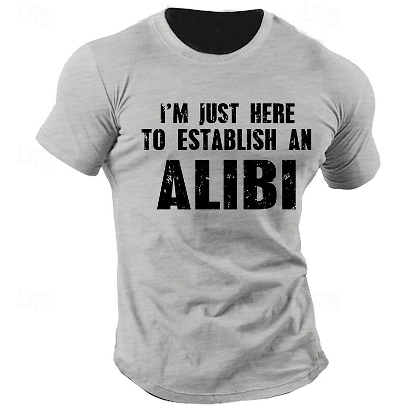 Men's Funny Graphic T-Shirt 'I'm Just Here To Establish An Alibi' Short Sleeve Novelty Tee4
