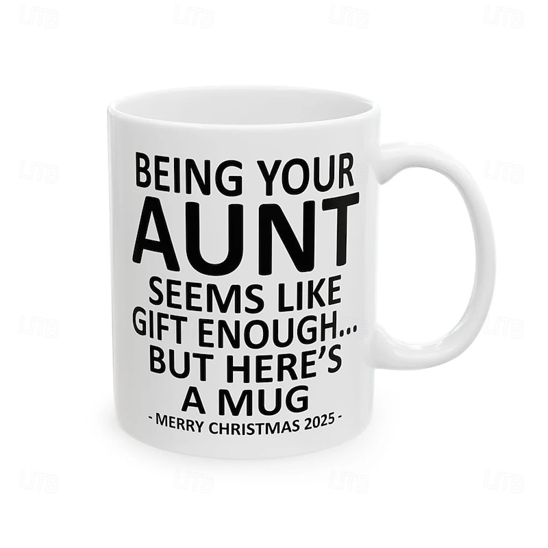 Christmas 2025 Gift Mug Being Your Aunt 11oz Funny Mug Holiday Coffee Cup from Aunt Hilarious Xmas Present Family Birthday Seasonal Drinkware4