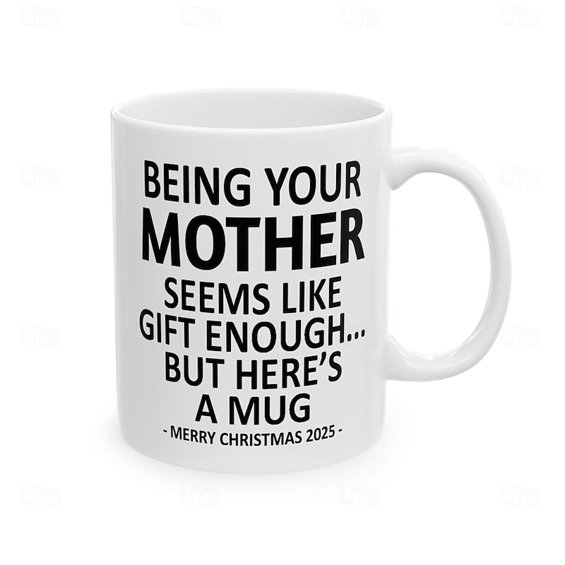 Christmas 2025 Gift Mug Being Your Mother 11oz Funny Mug Holiday Coffee Cup from Mother Hilarious Xmas Present Family Birthday Seasonal Drinkware3