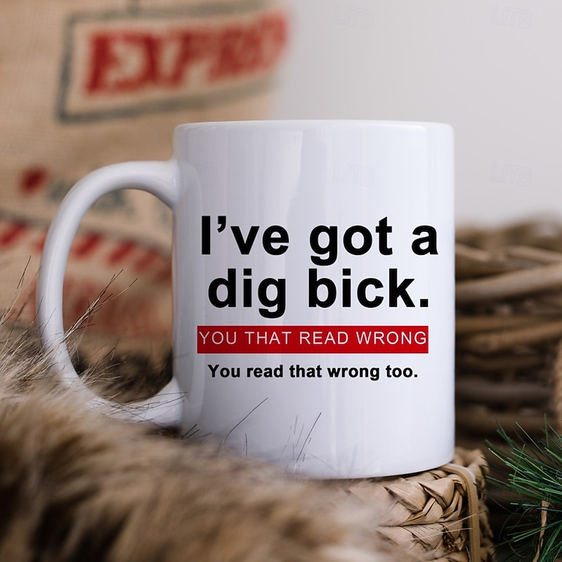 Funny Coffee Mug II have Got a Dig Bick Optical Illusion Cup, Humor Novelty Gag Gift for Men, Women, Friends, Office, White Ceramic 12oz3