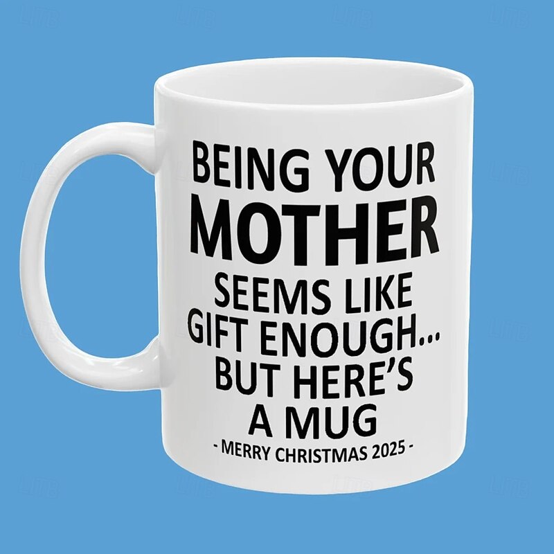Christmas 2025 Gift Mug Being Your Mother 11oz Funny Mug Holiday Coffee Cup from Mother Hilarious Xmas Present Family Birthday Seasonal Drinkware2