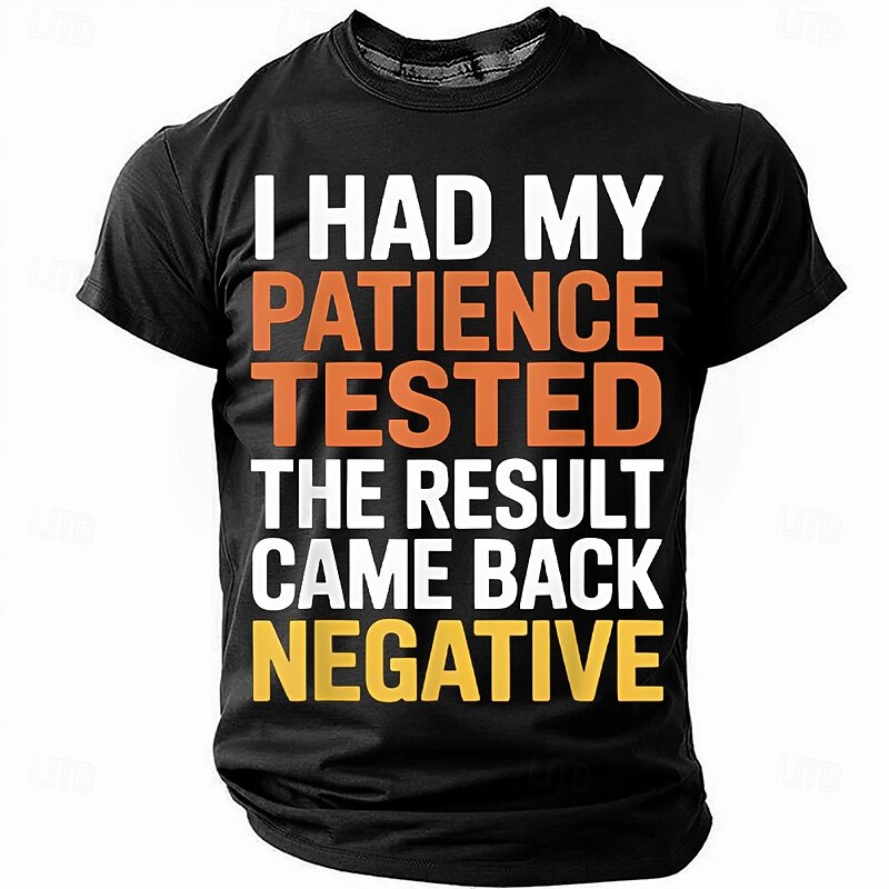 Funny 'I Had My Patience Tested The Result Came Back Negative' Men's Short Sleeve Crewneck T-Shirt, Sarcastic Quote Tee for Work or Daily Wear3