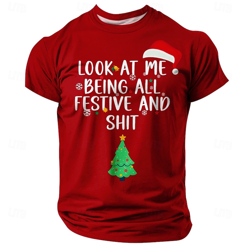Christmas Funny 'Look at Me Being All Festive and Shit' Men's Short Sleeve Crewneck T-Shirt, Holiday Humor Tee, Gag Gift for Dad Friend2