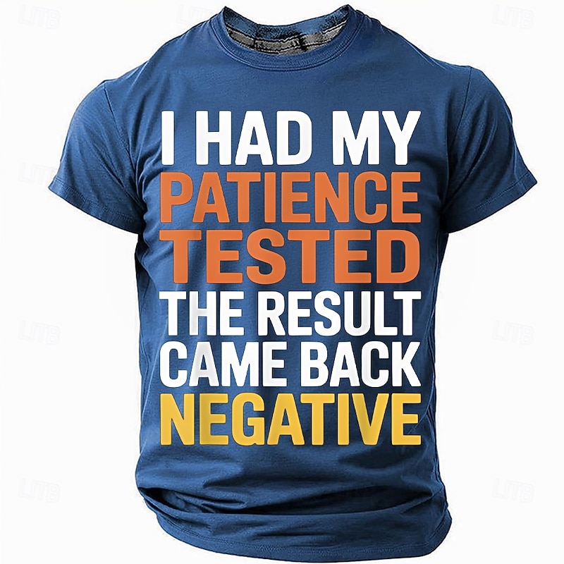 Funny 'I Had My Patience Tested The Result Came Back Negative' Men's Short Sleeve Crewneck T-Shirt, Sarcastic Quote Tee for Work or Daily Wear