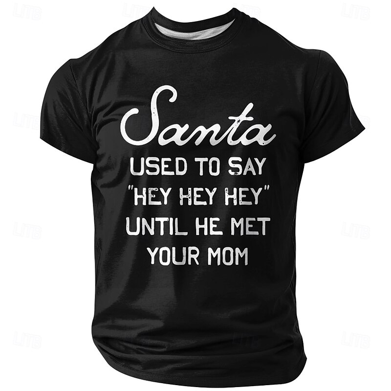 Christmas Funny 'Santa Used to Say Hey Hey Hey Until He Met Your Mom' Men's Short Sleeve Crewneck T-Shirt, Naughty Holiday Humor Tee4