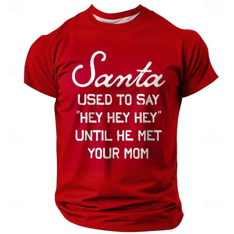 Christmas Funny 'Santa Used to Say Hey Hey Hey Until He Met Your Mom' Men's Short Sleeve Crewneck T-Shirt, Naughty Holiday Humor Tee