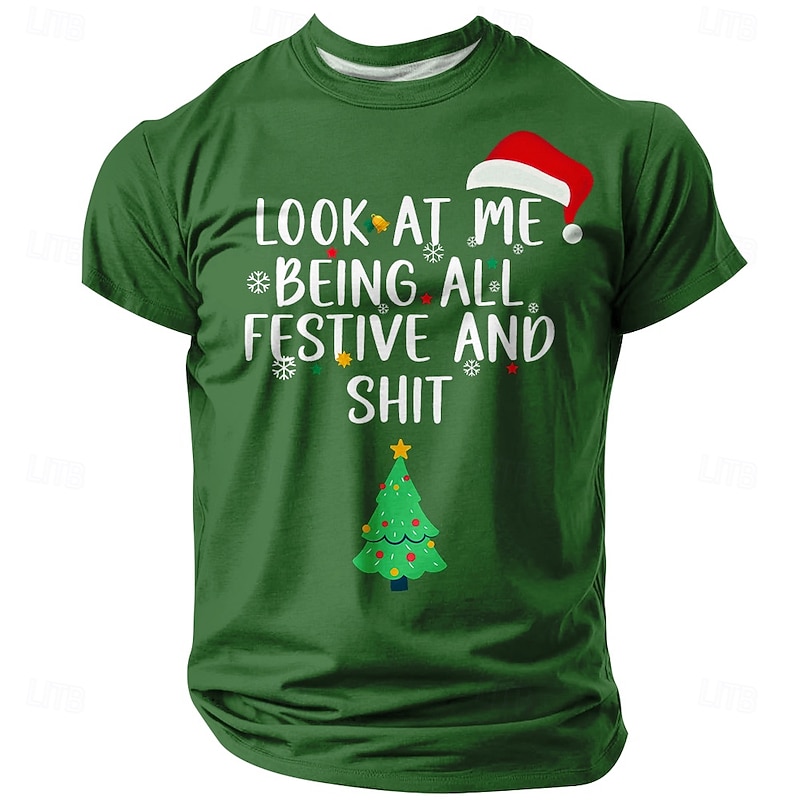 Christmas Funny 'Look at Me Being All Festive and Shit' Men's Short Sleeve Crewneck T-Shirt, Holiday Humor Tee, Gag Gift for Dad Friend3