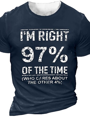  Camiseta Gráfica Divertida para Hombres 'Tengo Razón el 97% del Tiempo (¿A quién le Importa el Otro 4%?)' Camiseta Corto Sarcástica de Manga Corta