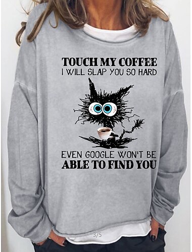  Übergroßer Sweatshirt-Pullover für Damen aus Baumwollmischung mit Katzen-Alltagsdruck, Vintage-Streetwear, fass meinen Kaffee an, ich werde dich so fest ohrfeigen, nicht einmal Google wird dich