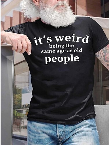  Männlich Zitate & Sprüche Es ist seltsam, im gleichen Alter zu sein Lustige T-Shirts Lässiger Stil Baumwolle Kurzarm Grafik Hemd Dunkelgrau Schwarz-1 Dunkel Blau Bequemes T-Shirt Straße Sport im