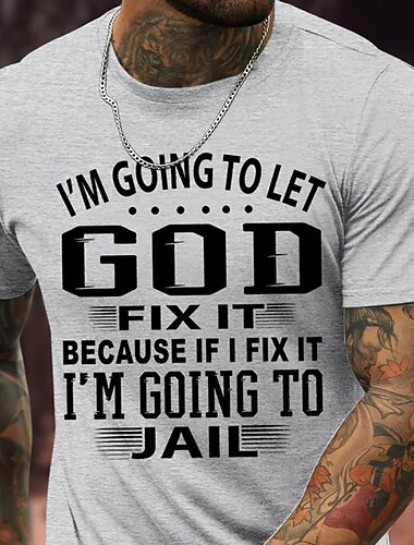  Mannen Lifestyle Grafisch T-Shirt - Humoristische 'God Los Het Op Of Ik Ga De Gevangenis In' Quote Tee